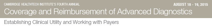 Coverage and Reimbursement of Advanced Diagnostics 2015 Coverage and Reimbursement of Advanced Diagnostics Track Banner